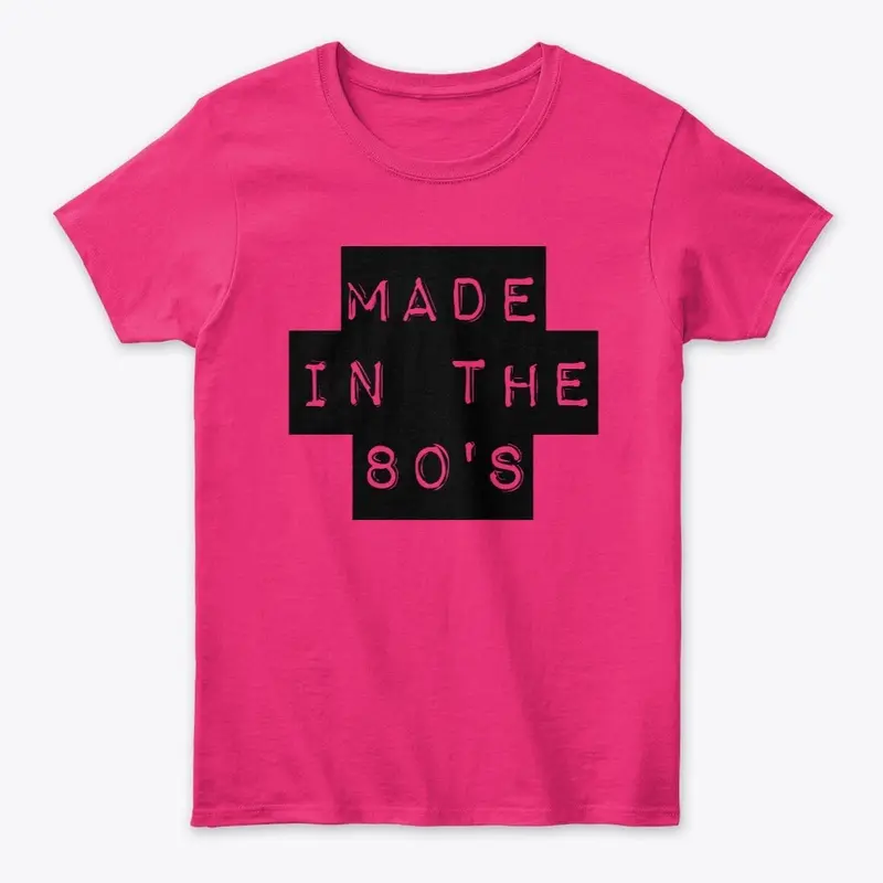 made in the 80's